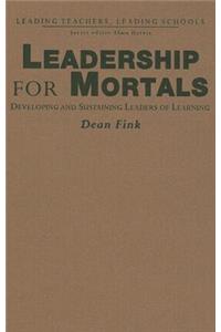 Leadership for Mortals