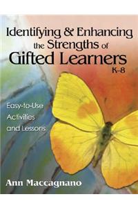 Identifying and Enhancing the Strengths of Gifted Learners, K-8