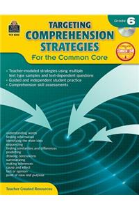 Targeting Comprehension Strategies for the Common Core Grd 6