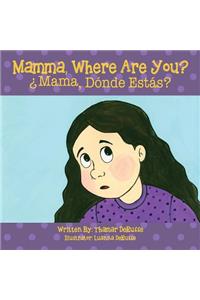 Mamma, Where Are You? ¿Mama, Dónde Estás ?