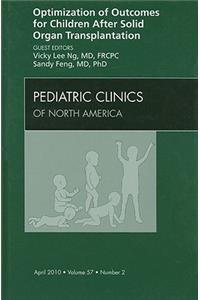 Optimization of Outcomes for Children After Solid Organ Transplantation, an Issue of Pediatric Clinics