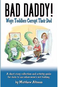 Bad Daddy!