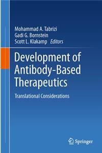 Development of Antibody-Based Therapeutics: Translational Considerations