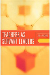 Teachers as Servant Leaders