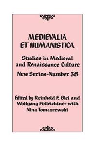 Medievalia Et Humanistica, No. 38