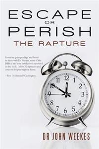 Escape or Perish: The Rapture: The Rapture