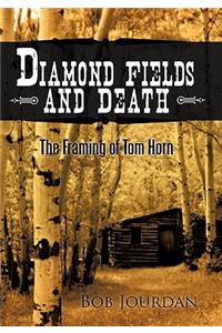 Diamond Fields and Death: The Framing of Tom Horn