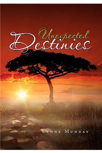 Unexpected Destinies