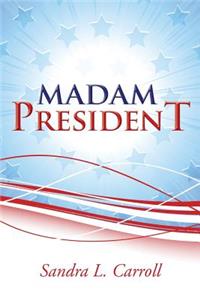 Madam President