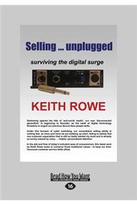 Selling ... Unplugged: Surviving the Digital Surge (Large Print 16pt)