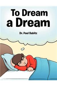 To Dream a Dream