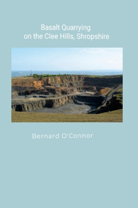 Basalt Quarrying on the Clee Hills, Shropshire