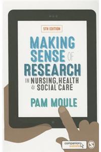 Making Sense of Research in Nursing, Health and Social Care