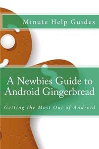 Newbies Guide to Android Gingerbread