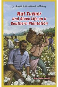 Nat Turner and Slave Life on a Southern Plantation