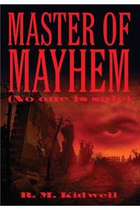 Master of Mayhem (No one is safe)