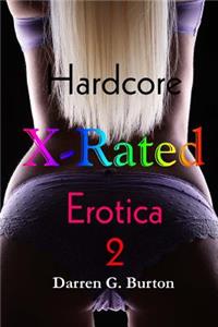 X-Rated Hardcore Erotica 2