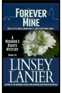Forever Mine: Book III (a Miranda's Rights Mystery)