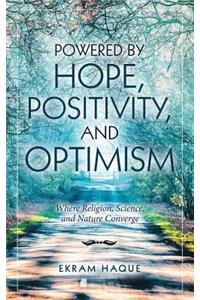 Powered by Hope, Positivity, and Optimism