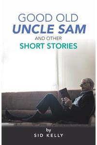 Good Old Uncle Sam and Other Short Stories