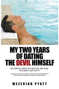 My Two Years of Dating the Devil Himself