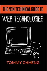 The Non-Technical Guide to Web Technologies