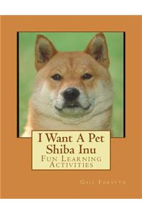 I Want A Pet Shiba Inu