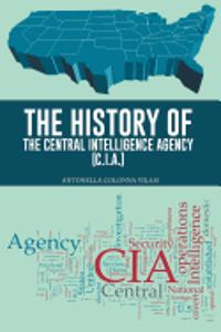 History of the Central Intelligence Agency (C.I.A.)