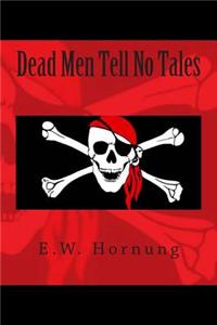 Dead Men Tell No Tales