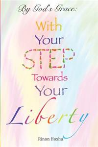 With Your Step Towards Your Liberty