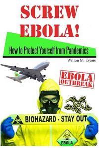 Screw Ebola!