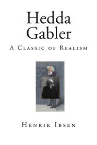 Hedda Gabler: A Classic of Realism