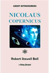Great Astronomers (Nicolaus Copernicus)