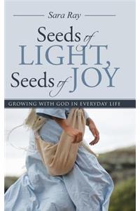 Seeds of Light, Seeds of Joy
