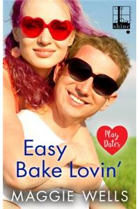 Easy Bake Lovin'