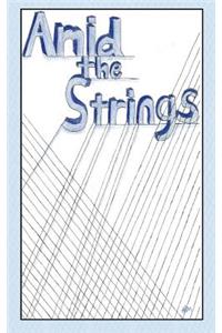 Amid the Strings