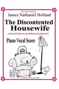 Discontented Housewife An Opera in One Act