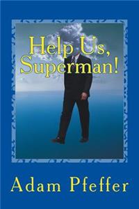 Help Us, Superman!