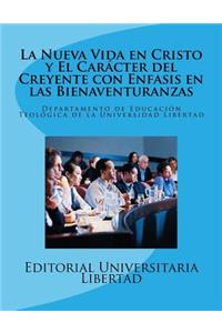 Nueva Vida en Cristo y El Caracter del Creyente
