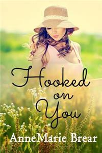 Hooked on You
