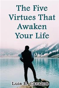 Five Virtues That Awaken Your Life