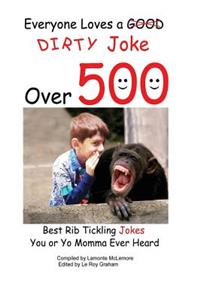 Everyone loves a good dirty joke over 500 best rib tickling jokes