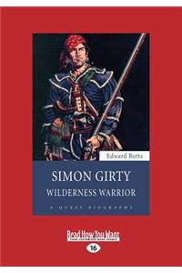 Simon Girty: Wilderness Warrior (Large Print 16pt)