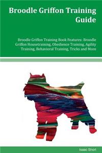 Broodle Griffon Training Guide Broodle Griffon Training Book Features