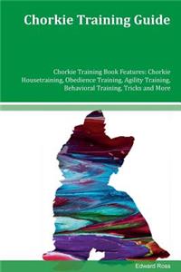 Chorkie Training Guide Chorkie Training Book Features