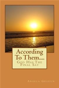 According To Them....