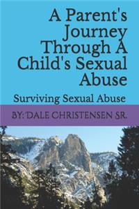 Parent's Journey Through A Child's Sexual Abuse