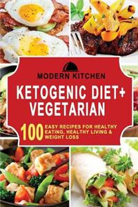 Ketogenic Diet + Vegetarian: Box Set - 100 Easy Recipes For: Healthy Eating, Healthy Living, & Weight Loss