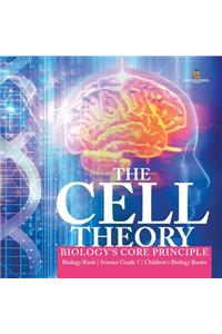 The Cell Theory Biology's Core Principle Biology Book Science Grade 7 Children's Biology Books