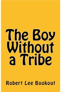 The Boy Without a Tribe